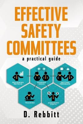 Effective Safety Committees: A Practical Guide Paperback Createspace Independent Publishing Platform