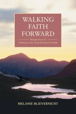 Walking Faith Forward Paperback Ideas Into Books: Westview