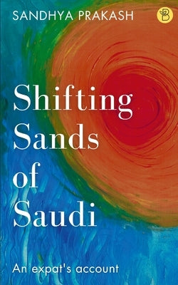 Shifting Sands of Saudi Paperback Beeja House