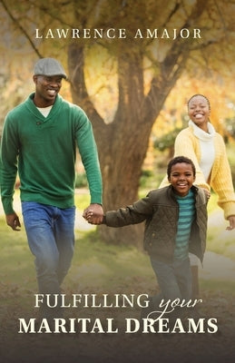 Fulfilling Your Marital Dreams Paperback Trilogy Christian Publishing