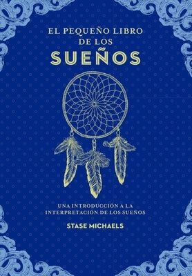 Pequeño Libro de Los Sueños by Michaels, Stase