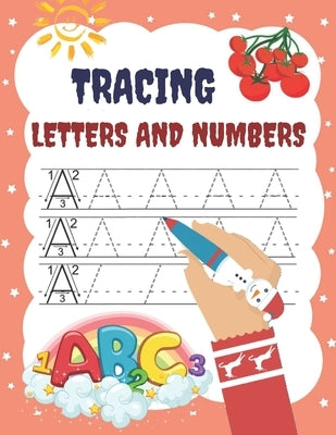 Tracing Letters and Numbers: Activity Book for Children 3-6 Years to Learn to Write Lines, Letters and Numbers in Preschool and School Age 3+ Paperback Independently Published