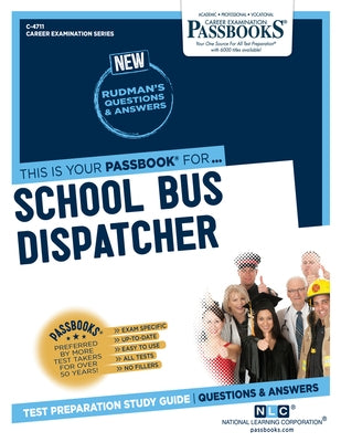 School Bus Dispatcher (C-4711): Passbooks Study Guide Volume 4711 by National Learning Corporation