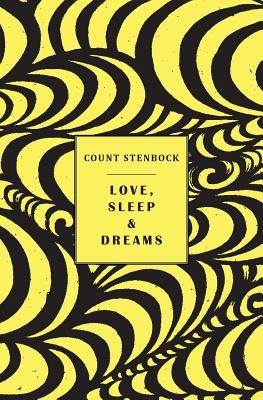 Love, Sleep & Dreams by Stenbock, Count