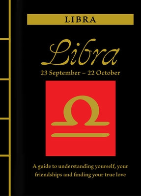 Libra: A Guide to Understanding Yourself, Your Friendships and Finding Your True Love by St Clair, Marisa