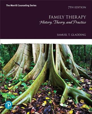 Family Therapy: History, Theory, and Practice by Gladding, Samuel T.
