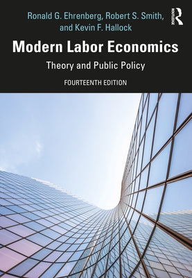 Modern Labor Economics: Theory and Public Policy by Ehrenberg, Ronald