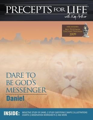 Precepts for Life Study Companion: Dare to Be God's Messenger (Daniel) Paperback Precept Minstries International