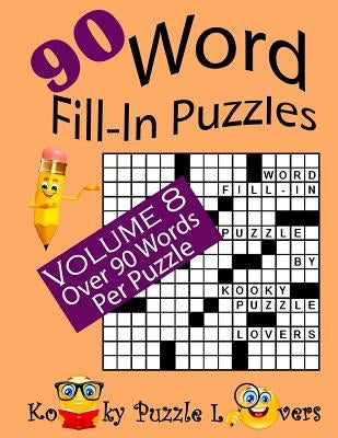 Word Fill-In Puzzles, Volume 8, 90 Puzzles Paperback Createspace Independent Publishing Platform