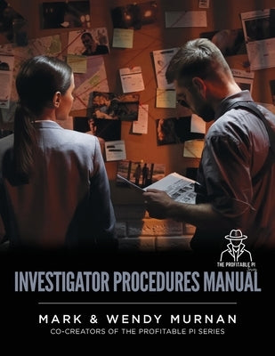 Investigator Procedures Manual by Murnan, Mark &. Wendy