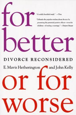 For Better or for Worse: Divorce Reconsidered by Hetherington, E. Mavis
