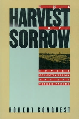 The Harvest of Sorrow: Soviet Collectivization and the Terror-Famine Paperback Oxford University Press, USA