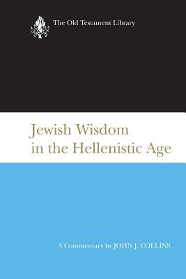 Jewish Wisdom in the Hellenistic Age Paperback Westminster John Knox Press