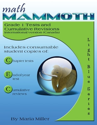 Math Mammoth Grade 1 Tests and Cumulative Revisions, International Version (Canada) Paperback Math Mammoth