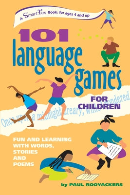 101 Language Games for Children: Fun and Learning with Words, Stories and Poems by Rooyackers, Paul