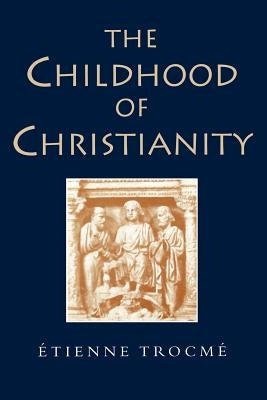 The Childhood of Christianity Paperback SCM Press