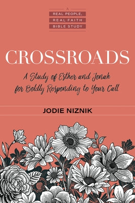 Crossroads: A Study of Esther and Jonah for Boldly Responding to Your Call Paperback Kregel Publications