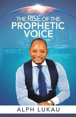 The Rise of the Prophetic Voice Balboa Press