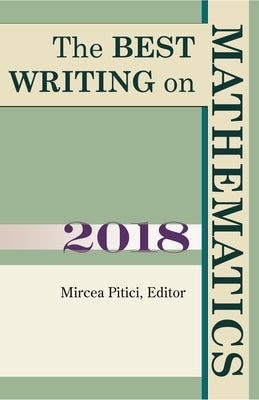 The Best Writing on Mathematics 2018 by Pitici, Mircea