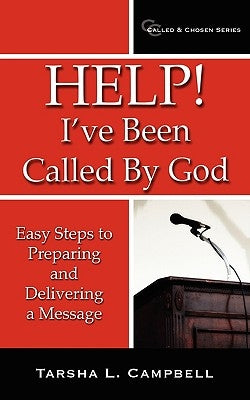 Help! I've Been Called By God: Easy Steps to Preparing and Delivering a Message Paperback Dominionhouse Publishing & Design