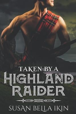Taken by a Highland Raider Paperback Independently Published