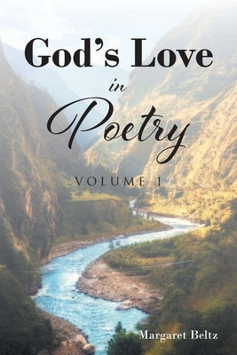 God's Love in Poetry: Volume 1 Paperback Christian Faith