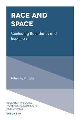 Race and Space: Contesting Boundaries and Inequities by Leitz, Lisa