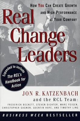 Real Change Leaders: How You Can Create Growth and High Performance at Your Company Paperback Crown Currency