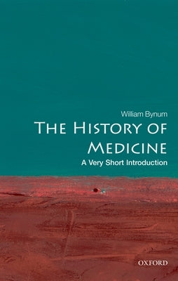Cover of The History of Medicine: A Very Short Introduction book by Oxford University Press, USA, featuring historical medical illustrations.