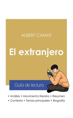 Guía de lectura El extranjero de Albert Camus (análisis literario de referencia y resumen completo) by Camus, Albert