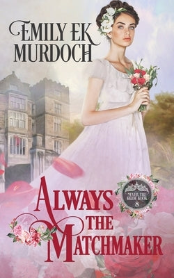 Always the Matchmaker Paperback Dragonblade Publishing, Inc.
