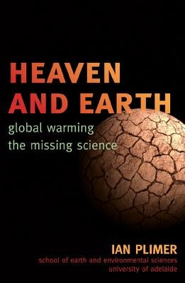 Heaven and Earth: Global Warming, the Missing Science Taylor Trade Publishing