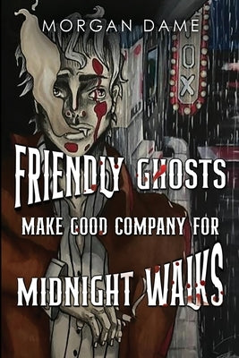 Friendly Ghosts Make Good Company for Midnight Walks Paperback Olympia Publishers