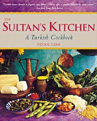 The Sultan's Kitchen: A Turkish Cookbook [Over 150 Recipes] Paperback Periplus Editions