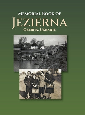Memorial Book of Jezierna (Ozerna, Ukraine) by Sigelman, Y.