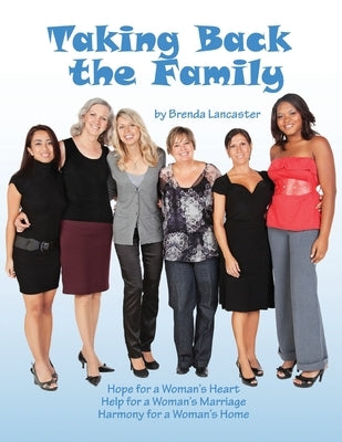 Taking Back the Family by Lancaster, Brenda