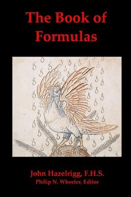 The Book of Formulas: A Book of Alchemical Formulas Paperback Createspace Independent Publishing Platform