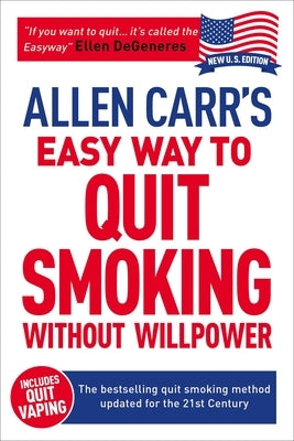 Allen Carr's Easy Way to Quit Smoking Without Willpower - Includes Quit Vaping: The Best-Selling Quit Smoking Method Updated for the 21st Century by Carr, Allen