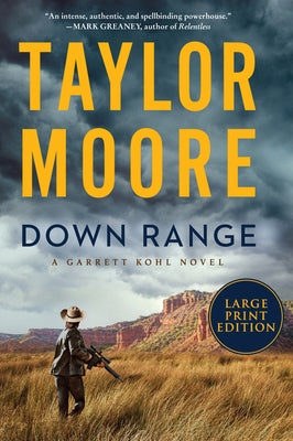 Down Range: A Garrett Kohl Novel by Moore, Taylor