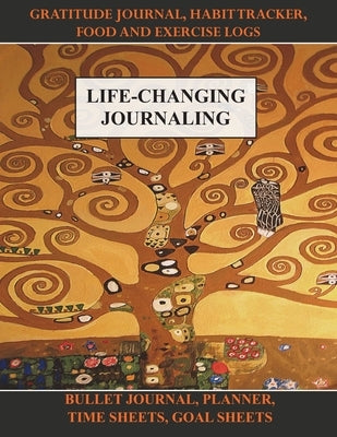 Life-Changing Journaling: Gratitude Journal, Habit Tracker, Food and Exercise Logs, Bullet Journal, Planner, Time Sheets, Goal Sheets by Benediction Classics