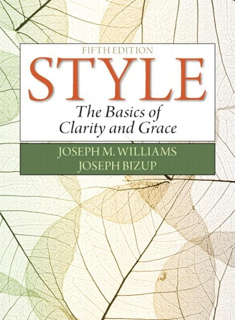 Style: The Basics of Clarity and Grace by Williams, Joseph