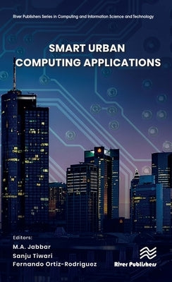 Smart Urban Computing Applications by Jabbar, M. A.