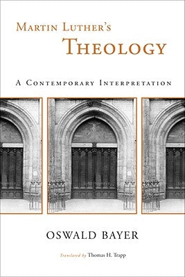 Martin Luther's Theology: A Contemporary Interpretation Paperback William B. Eerdmans Publishing Company