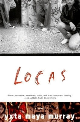 Locas by Murray, Yxta Maya