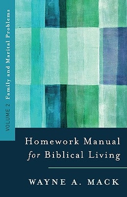 Homework Manual for Biblical Living: Vol. 2, Family and Marital Problems Paperback P & R Publishing
