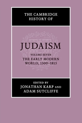Paperback book titled "The Cambridge History of Judaism: Volume 7, the Early Modern World, 1500-1815" published by Cambridge University Press.