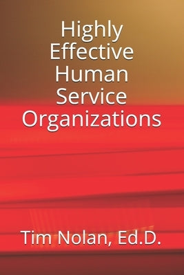 Highly Effective Human Service Organizations Paperback Independently Published