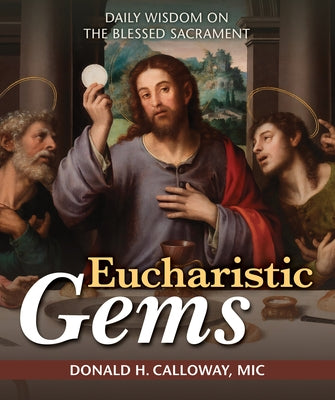 Eucharistic Gems: Daily Wisdom on the Blessed Sacrament Paperback Marian Press