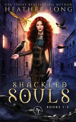 Shackled Souls: The Complete Trilogy Paperback Heather Long