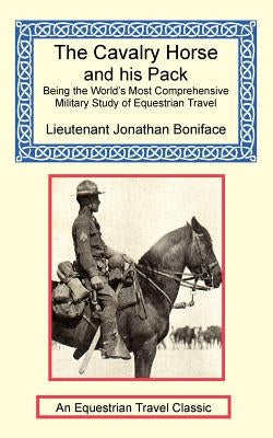 The Cavalry Horse and His Pack Paperback Long Riders' Guild Press